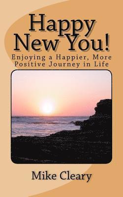 bokomslag Happy New You!: Enjoying a Happier, More Positive Journey in Life