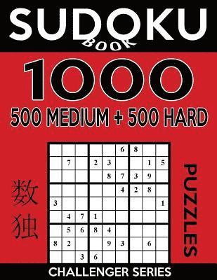 Sudoku Book 1,000 Puzzles, 500 Medium and 500 Hard: Sudoku Puzzle Book With Two Levels of Difficulty To Improve Your Game 1