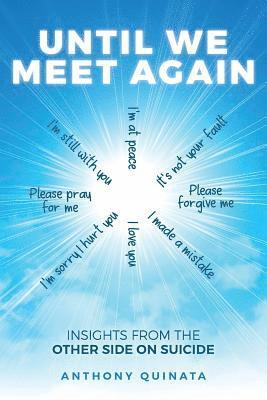 Anthony Quinata - Until We Meet Again: Insights from the Other Side on Suicide, Häftad