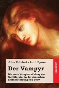 bokomslag Der Vampyr: Die erste Vampirerzählung der Weltliteratur in der deutschen Erstübersetzung von 1819