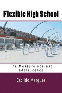 bokomslag Flexible High School: The Measure against adolescence