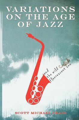 bokomslag Variations On The Age Of Jazz And The Wild Fluorescent Sea