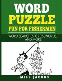 bokomslag Word Puzzle Fun for Fishermen: Word Searches, Crosswords and More