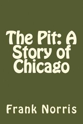 bokomslag The Pit: A Story of Chicago