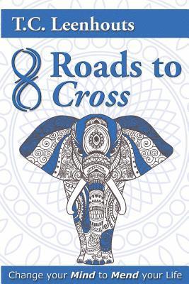 Eight roads to cross: Change your mind to mend your life 1