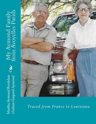 My Aymond Family from Avoyelles Parish: The Aymond Family from France to Louisiana 1