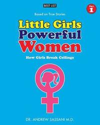 bokomslag Little Girls Powerful Women (Part 1 of 4): How Girls Break Ceilings