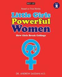 bokomslag Little Girls Powerful Women (Part 2 of 4): How Girls Break Ceilings