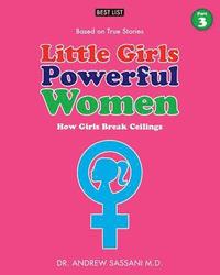 bokomslag Little Girls Powerful Women (Part 3 of 4): How Girls Break Ceilings