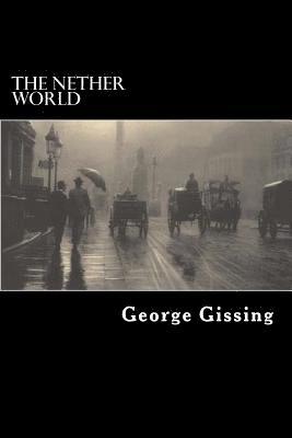 George Gissing - The Nether World, Häftad