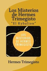 bokomslag Los Misterios de Hermes Trimegisto "El Kybalion" (Spanish) Edition