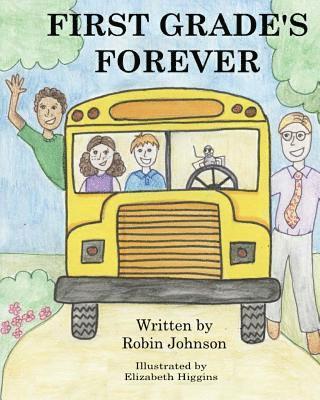 Robin F. Johnson - First Grade's Forever, Häftad