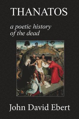 bokomslag Thanatos: A Poetic History of the Dead