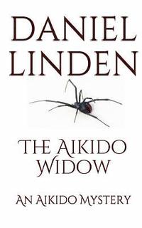 bokomslag The Aikido Widow: An Aikido Mystery