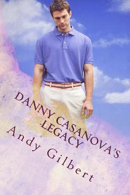Andy Gilbert - Danny Casanovas legacy, Häftad