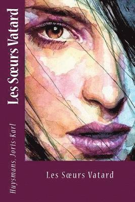 Huysmans Joris-Karl, Sir Angels - Les Soeurs Vatard, Häftad. Tillgänglighet: Lägg i varukorg