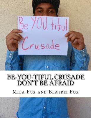 bokomslag Be-YOU-tiful Crusade: Don't Be Afraid