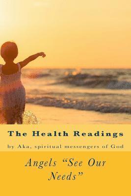 bokomslag Angels 'See Our Needs': The Health Readings