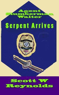 Agent Slumberman Walter: Serpent Arrives 1