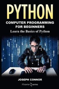 bokomslag Python: Python Programming For Beginners: Learn the Basics of Python Programming