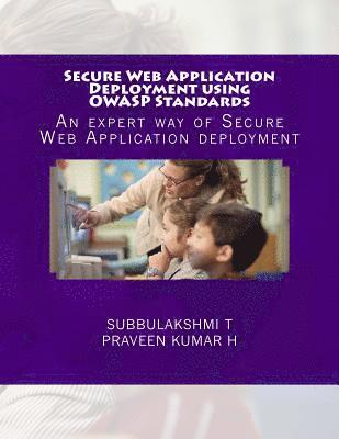 Secure Web Application Deployment using OWASP Standards: An expert way of Secure Web Application deployment 1