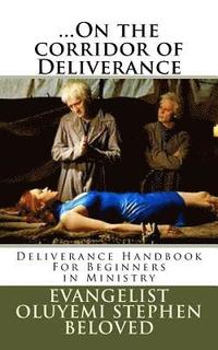 bokomslag ...On the corridor of Deliverance: Deliverance Handbook For Beginners in Ministry