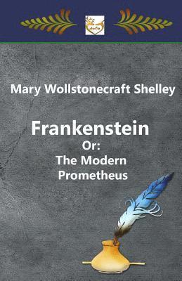 Frankenstein Or: The Modern Prometheus