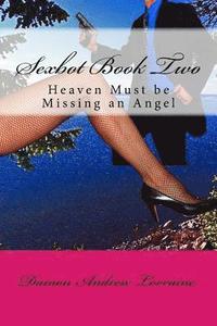 bokomslag Sexbot Book Two: Heaven Must be Missing an Angel
