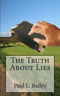 Paul L. Bailey - The Truth About Lies, Häftad