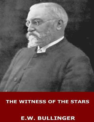 E. W. Bullinger - The Witness of the Stars, Häftad
