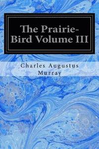 bokomslag The Prairie-Bird Volume III
