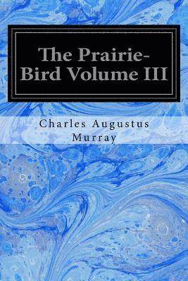 The Prairie-Bird Volume III 1