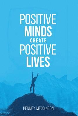 bokomslag Positive Minds Create Positive Lives