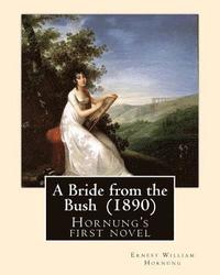 bokomslag A Bride from the Bush (1890). By: Ernest William Hornung: Hornung's first novel