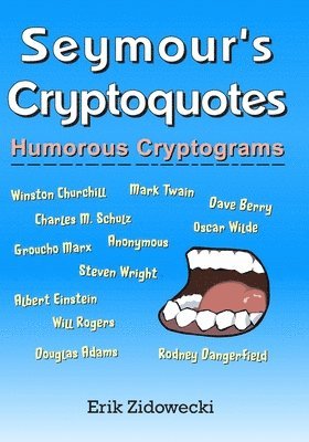 Seymour's Cryptoquotes - Humorous Cryptograms 1