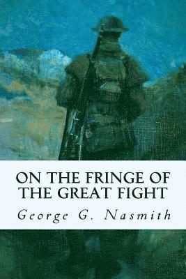 On the Fringe of the Great Fight 1