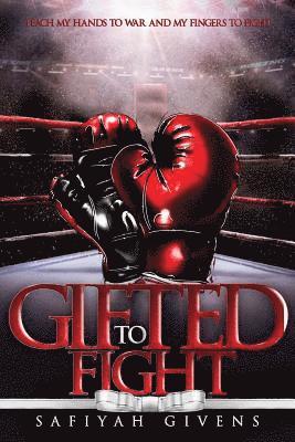 Gifted To Fight 1