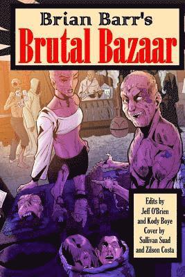 Brian Barr's Brutal Bazaar 1