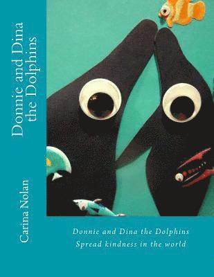 Donnie and Dina the Dolphins: Spread kindness in the world 1