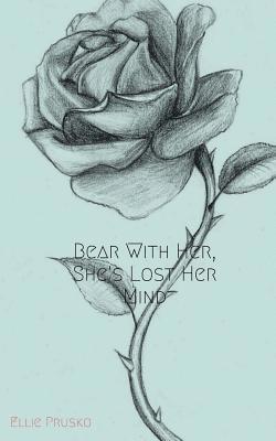 Ellie Prusko - Bear With Her, She's Lost Her Mind, Häftad