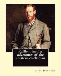 bokomslag Raffles: further adventures of the amateur cracksman By: E. W. Hornung, illustrated By: F.(Frederick) C. Yohn (February 8, 1875