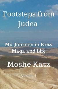 bokomslag Footsteps From Judea: My Journey in Krav Maga and Life
