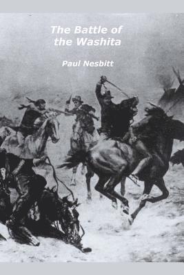 The Battle of the Washita: The Conquest of the Southern Plains 1