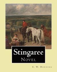 bokomslag Stingaree By: E. W. Hornung, illustrated By: George W. (Washington) Lambert (13 September 1873 - 29 May 1930) was an Australian arti