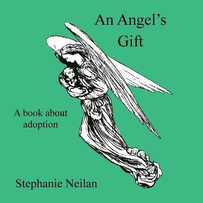 An Angel's Gift: A book about adoption 1