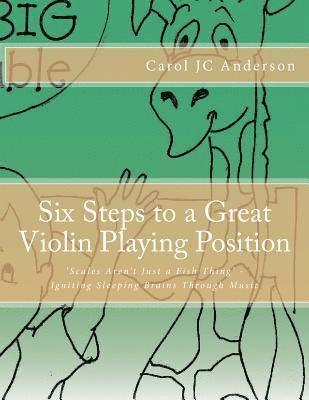 Six Steps to a Great Violin Playing Position: Scales Aren't Just a Fish Thing - Igniting Sleeping Brains through Music 1