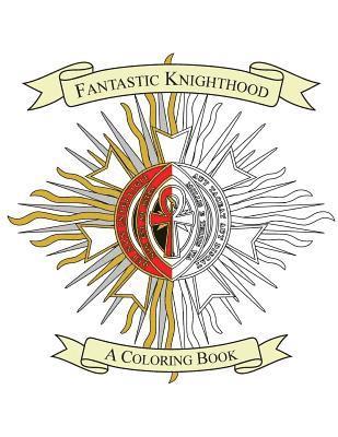 Fantastic Knighthood: A Coloring Book 1