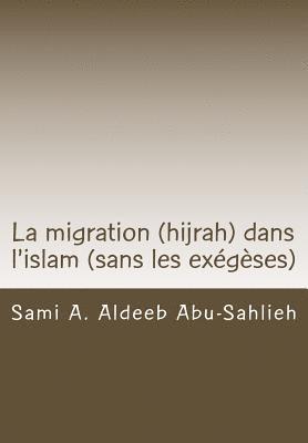 bokomslag La Migration (Hijrah) Dans l'Islam: (version Sans Les Exégèses En Arabe)