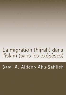 bokomslag La Migration (Hijrah) Dans l'Islam: (version Sans Les Exégèses En Arabe)