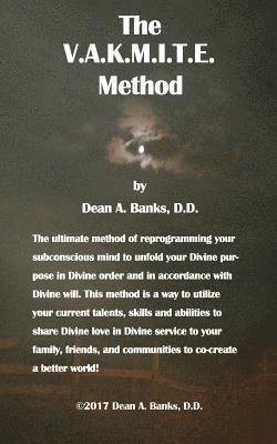 Dean A. Banks D. D. - The V.A.K.M.I.T.E. Method, Häftad